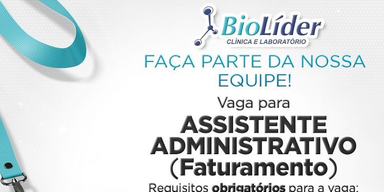 Vaga para Assistente Administrativo (Faturamento) na BioLíder Clínica e Laboratório em Manaus: Veja como se candidatar