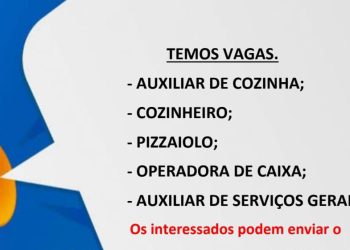Temos vagas abertas para Auxiliar de Cozinha, Cozinheiro, Pizzaiolo, Operadora de Caixa e Auxiliar de Serviços Gerais — Envie seu currículo hoje mesmo!