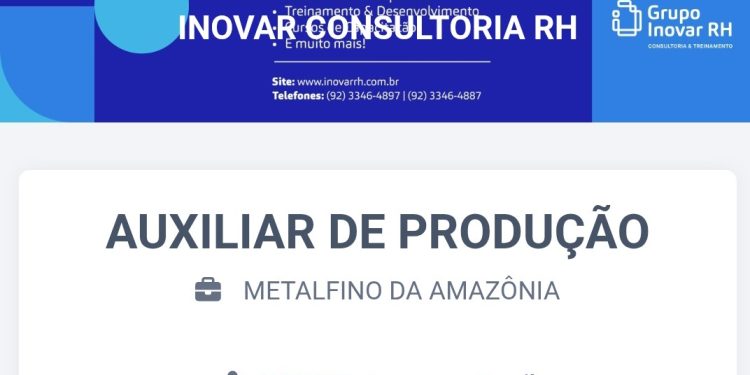 Vaga para Auxiliar de Produção na Metalfino da Amazônia: veja como se candidatar com a INOVAR Consultoria RH