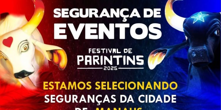 Trabalhe como Segurança no Festival de Parintins 2025: Vaga para Profissionais de Manaus