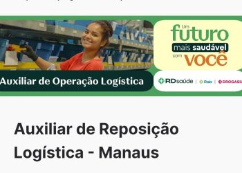 Oportunidade para Auxiliar de Reposição Logística no Centro de Distribuição da RD Saúde em Manaus