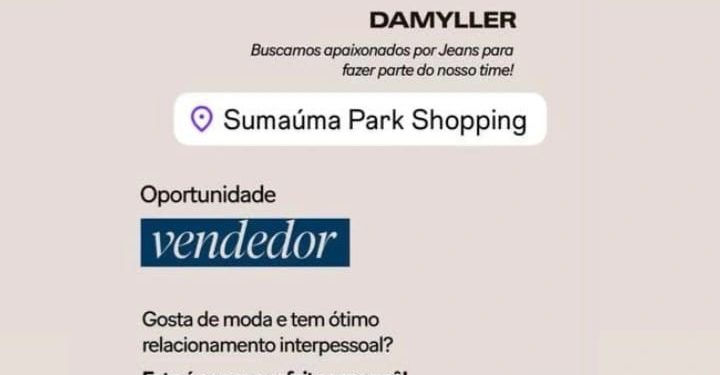 Vaga para Vendedor na DAMYLLER em Manaus: Oportunidade com Benefícios e Plano de Carreira no Sumaúma Park Shopping
