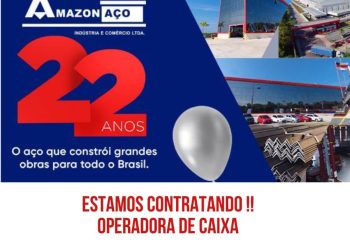 Amazon Aço abre vagas para Operadora de Caixa e Motorista de Caminhão em Manaus com ótimos benefícios