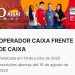 Vaga de Operador(a) de Caixa em Manaus: Oportunidade com Benefícios e Contratação Efetiva