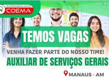 Supermercados Coema Abre Vagas para Auxiliar de Serviços Gerais em Manaus – Veja Como se Candidatar