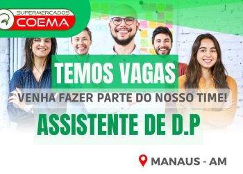 Vaga de Assistente de Departamento Pessoal no Supermercados Coema em Manaus