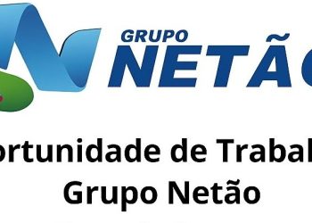 Oportunidades de Trabalho no Grupo Netão em Manaus – Envie seu Currículo