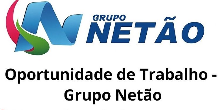 Oportunidades de Trabalho no Grupo Netão em Manaus – Envie seu Currículo
