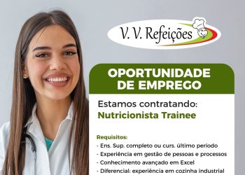 V. V. Refeições abre vagas para Nutricionista Trainee, Auxiliar de Cozinha e Auxiliar de Serviços Gerais