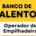 Vaga para Operador de Empilhadeira – Banco de Talentos com Benefícios Atrativos e Processo Fácil