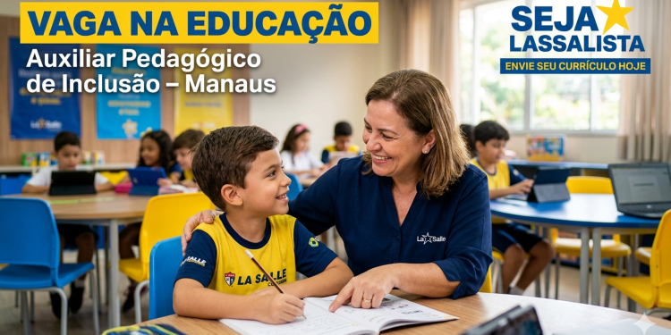 Vaga em Manaus: Auxiliar Pedagógico de Inclusão – Saiba como se candidatar e trabalhar com educação inclusiva