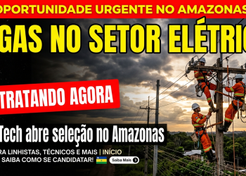 Norte Tech abre vagas no setor elétrico no Amazonas: veja como garantir sua oportunidade no interior