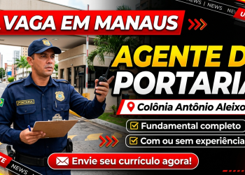 Vaga de Emprego em Manaus: Agente de Portaria – Veja Como Conseguir Essa Oportunidade Hoje