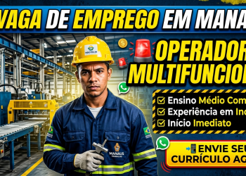 Vaga de Emprego em Manaus: Operador Multifuncional | Saiba Como se Candidatar Hoje