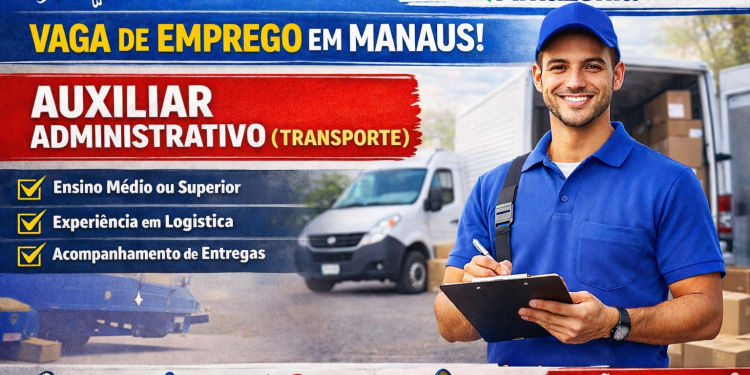 Vaga de Emprego em Manaus: Auxiliar Administrativo (Transporte) na Broker Amazônia (Nestlé) – Saiba Como se Candidatar