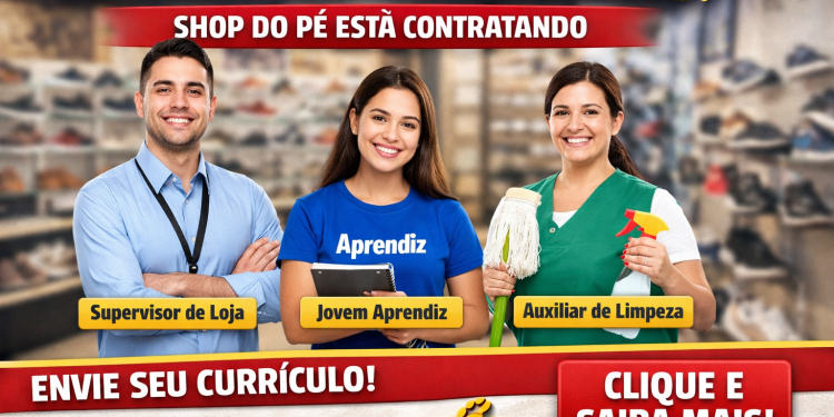 Shop do Pé abre vagas em Manaus: supervisor, jovem aprendiz e auxiliar de limpeza — veja como se candidatar