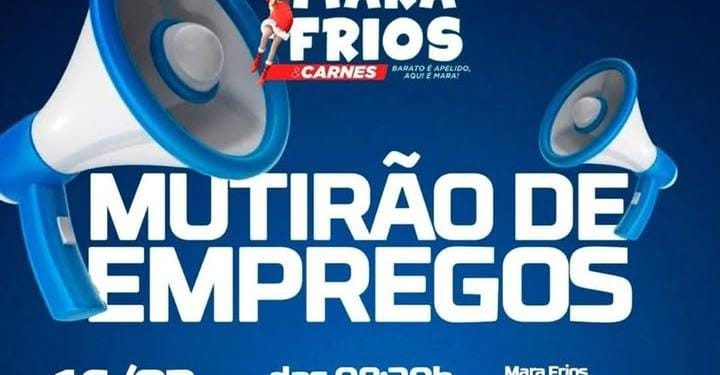 Mutirão de Empregos da Mara Frios em Manaus: Vagas para Caixa, Açougueiro, Logística e Serviços Gerais