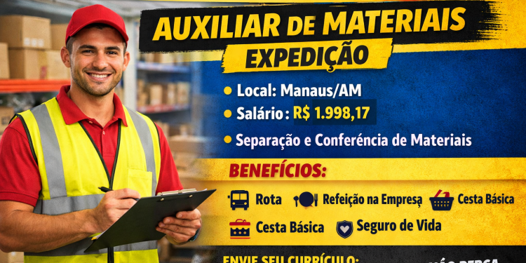 Vaga de Emprego em Manaus: Auxiliar de Materiais (Expedição) – Salário de R$ 1.998,17 + Benefícios!