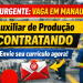 Vaga de Emprego em Manaus: Auxiliar de Produção – Saiba Como Conseguir Essa Oportunidade Hoje