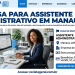 Assistente Administrativo em Manaus: veja requisitos, benefícios e como enviar currículo para essa oportunidade