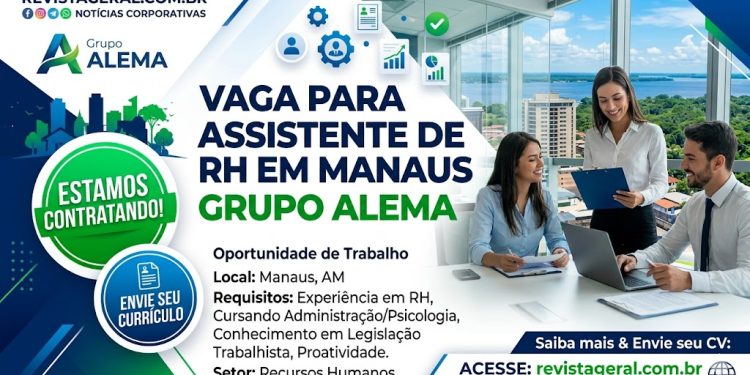 Vaga de Assistente de RH em Manaus: Veja requisitos, benefícios e como se candidatar no Grupo ALEMA