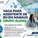 Vaga de Assistente de RH em Manaus: Veja requisitos, benefícios e como se candidatar no Grupo ALEMA
