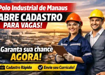 Sua chance chegou: Polo Industrial de Manaus abre portas para novos profissionais