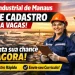 Sua chance chegou: Polo Industrial de Manaus abre portas para novos profissionais