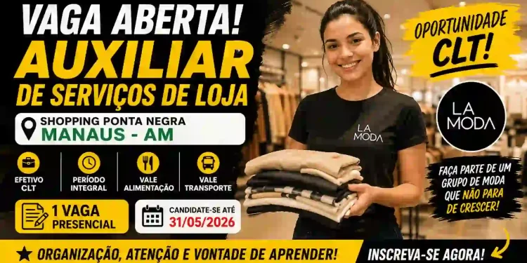Auxiliar de Serviços de Loja no Shopping Ponta Negra em Manaus: vaga CLT aberta na La Moda