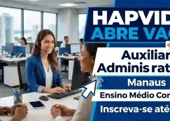 Hapvida abre vaga de Auxiliar Administrativo em Manaus