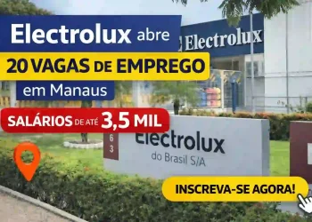 Electrolux abre 20 vagas em Manaus com salários de até R$ 3,5 mil