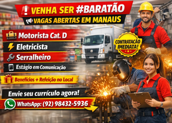 Vagas no Baratão em Manaus: Motorista, Eletricista, Serralheiro e Estágio – Veja Como Se Candidatar