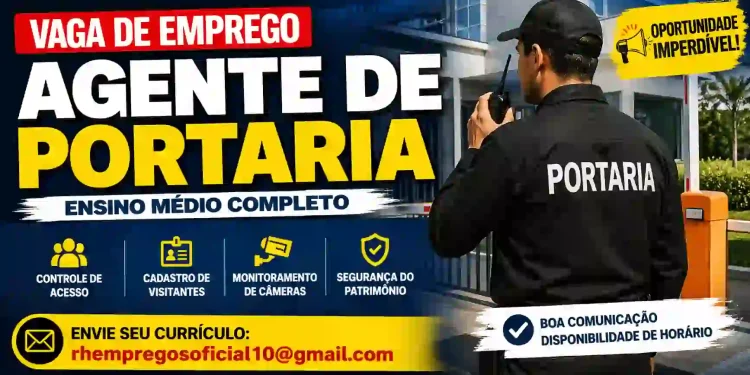Agente de Portaria: Empresa Abre Vaga com Ensino Médio Completo e Início Imediato