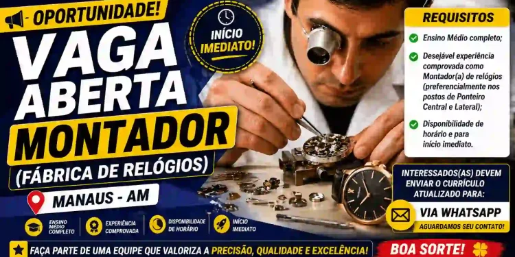 Vaga para Montador de Relógios em Manaus | Envie seu currículo
