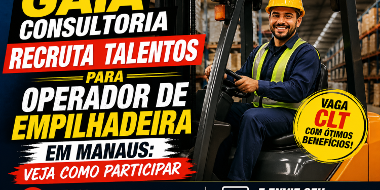 Gaia Consultoria recruta talentos para Operador de Empilhadeira em Manaus: veja como participar