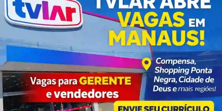 TVLar abre vagas em Manaus para gerente e vendedores: veja como enviar currículo
