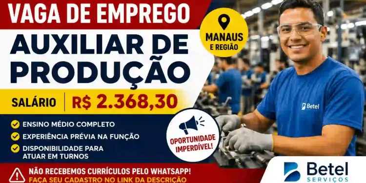 Vaga de Auxiliar de Produção em Manaus com Salário de R$ 2.368,30