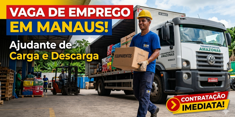 Vaga de Emprego em Manaus: Ajudante de Carga e Descarga na Loc Obras – Saiba Como se Candidatar