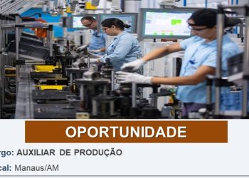 Vaga para Auxiliar de Produção em Manaus: Empresa abre seleção para jovens de 18 a 22 anos