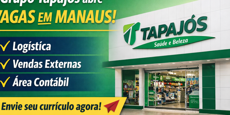 Grupo Tapajós abre vagas em Manaus: veja como se candidatar