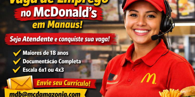 Vaga de Emprego em Manaus: Atendente no McDonald’s – Veja Como Conseguir!