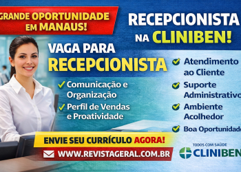 Vaga de Emprego em Manaus: Recepcionista na CliniBen – Veja Como Conseguir Sua Oportunidade!