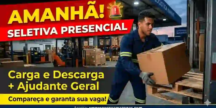 Seletiva Presencial em Manaus abre vagas para Carga e Descarga e Ajudante Geral – Amanhã (16/04)