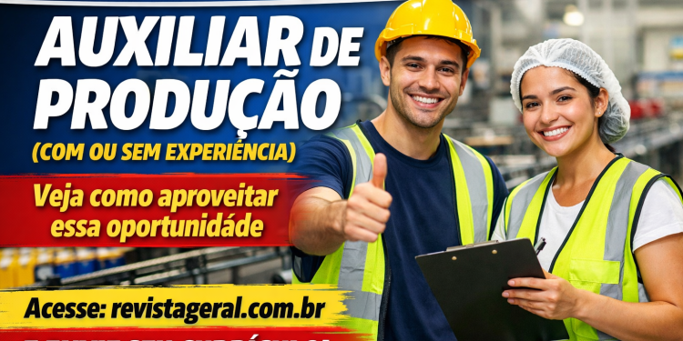 Empresa em Manaus seleciona Auxiliar de Produção (com ou sem experiência): veja como aproveitar essa oportunidade