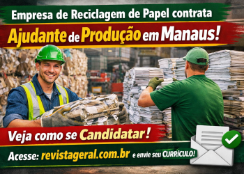 Empresa de reciclagem de papel abre vaga para ajudante de produção em Manaus. Confira requisitos, atividades e saiba como enviar seu currículo de forma segura.