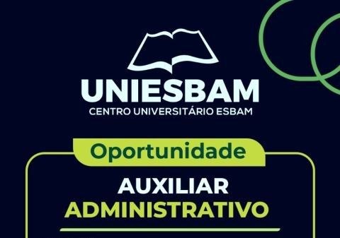 UNIESBAM abre vaga para Auxiliar Administrativo em Manaus; veja como enviar currículo
