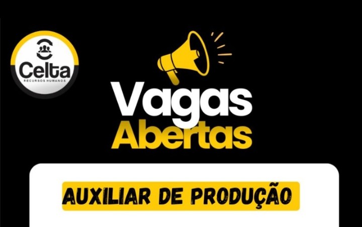 Celta RH Abre Vaga para Auxiliar de Produção em Manaus-AM
