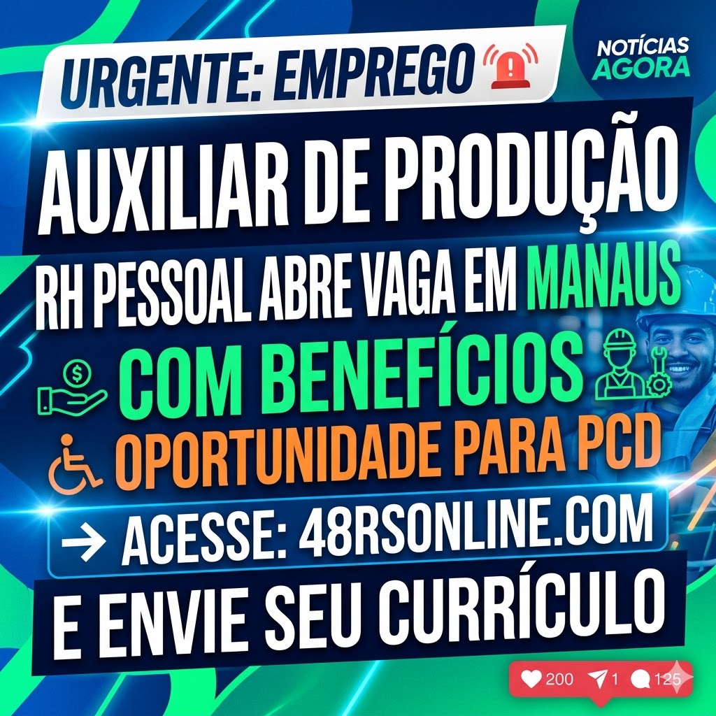 Auxiliar de Produção: RH Pessoal abre vaga em Manaus com benefícios e inscrição online