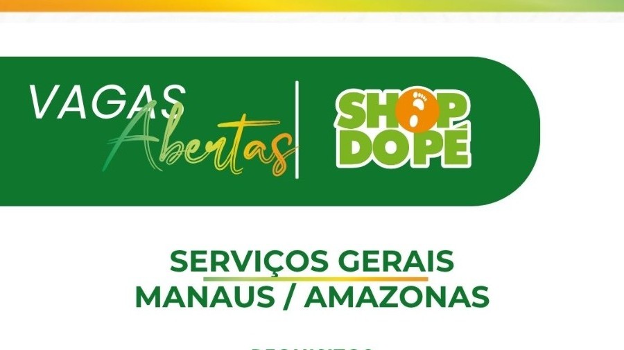Shop do Pé Abre Vaga para Serviços Gerais com Horário Comercial