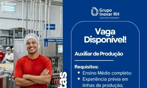 Grupo Inovar RH Abre Vaga para Auxiliar de Produção com Salário de R$ 1.621,00